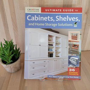 Cabinets, Shelves, and Home Storage Solutions. Creative Homeowner